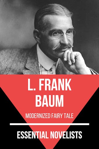 Essential Novelists - L. Frank Baum: modernized fairy tale - August Nemo, L. Frank Baum