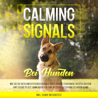 Calming Signals bei Hunden: Wie Sie die Beschwichtigungssignale Ihres Hundes erkennen, richtig deuten und sogar selbst anwenden für eine bessere Beziehung zu Ihrem Hund | inkl. Hunde-Wesenstest - Anna-Lena Rittberg