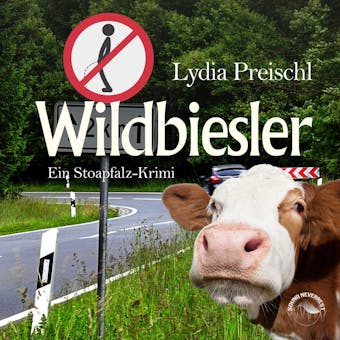 Wildbiesler - Stoapfalz-Krimis, Band 2 (Ungekürzt) - Lydia Preischl