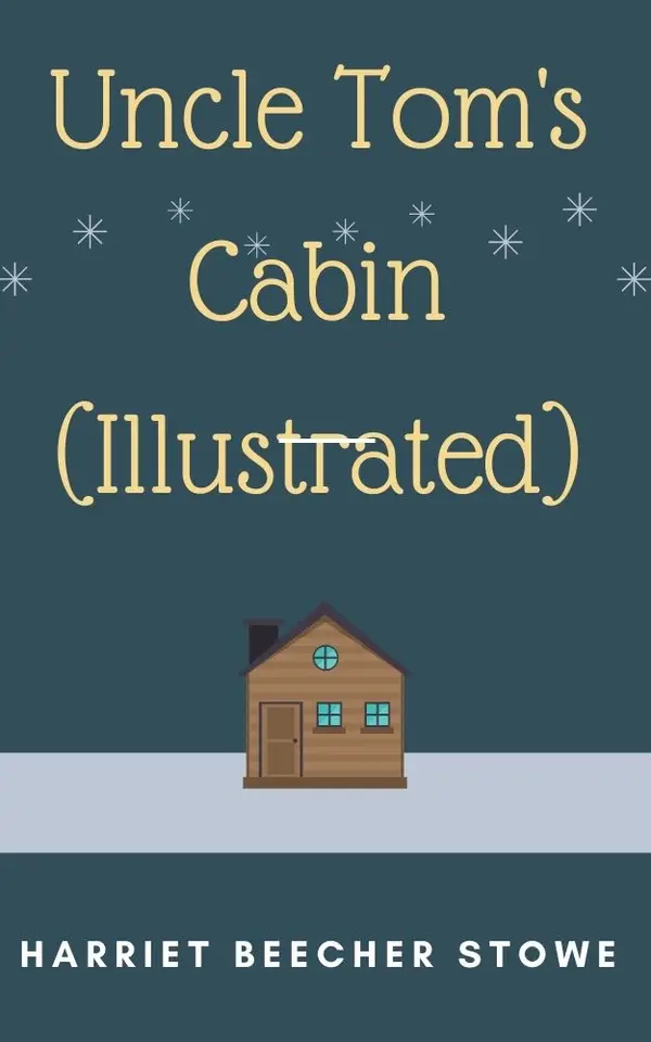 Uncle Tom's Cabin (Illustrated)