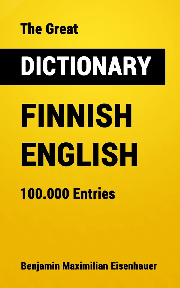 The Great Dictionary Finnish - English : 100.000 Entries
