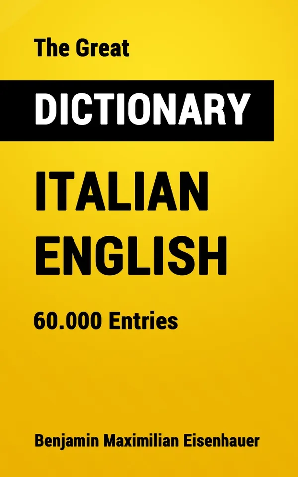 The Great Dictionary Italian - English : 60.000 Entries