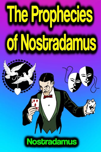 The Prophecies of Nostradamus - undefined