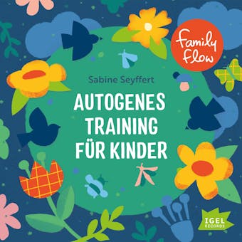 FamilyFlow. Autogenes Training für Kinder - Sabine Seyffert