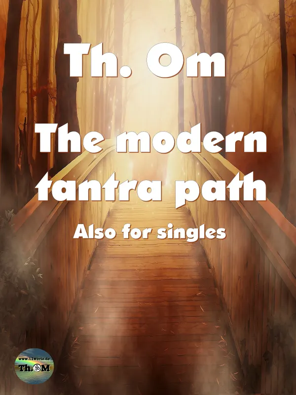The modern Tantra path : Also for singles