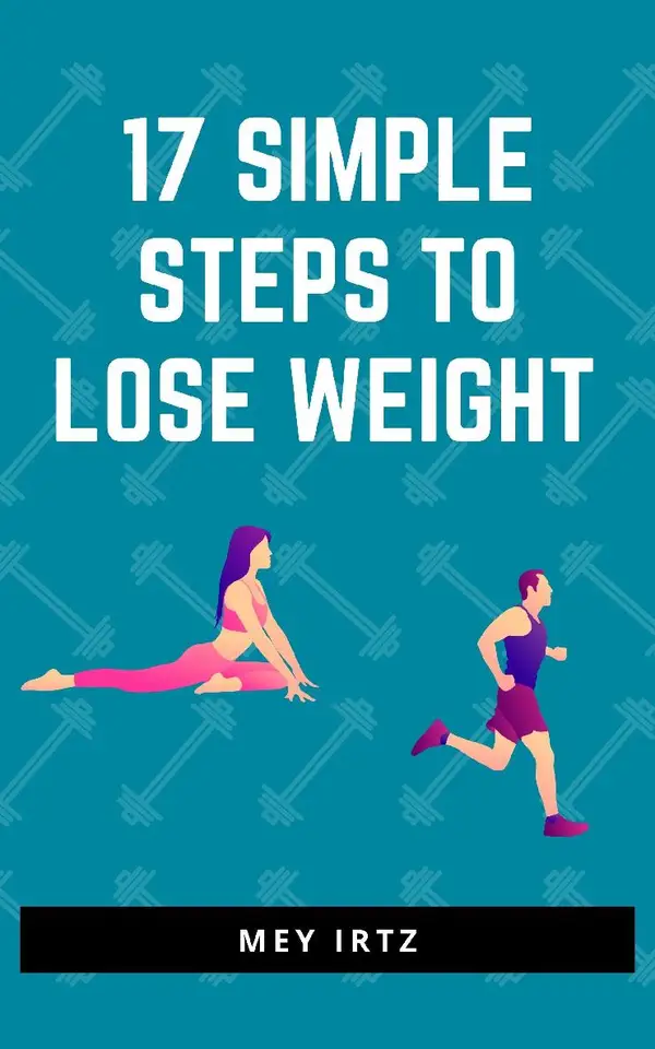 17 Simple Steps to Lose Weight