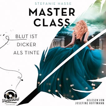 Blut ist dicker als Tinte - Master Class, Band 1 (UngekÃ¼rzt) - Stefanie Hasse