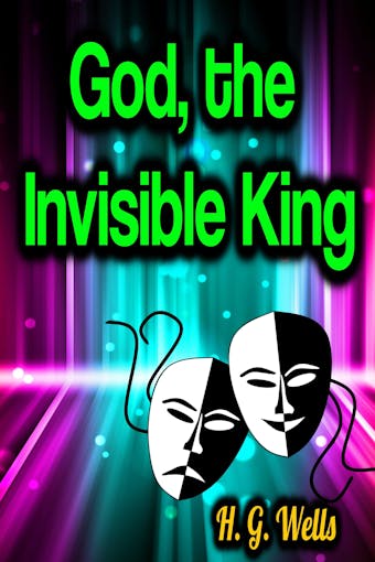 God, the Invisible King - H.G. Wells