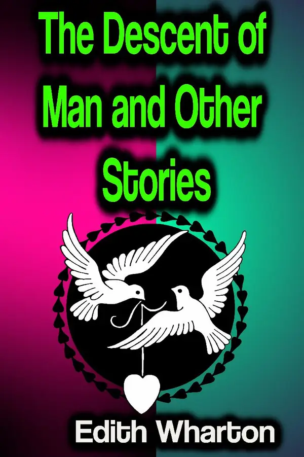 The Descent of Man and Other Stories