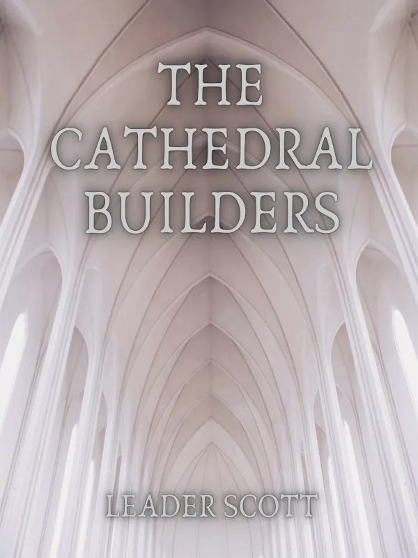 The Cathedral Builders: The Story of a Great Masonic Guild
