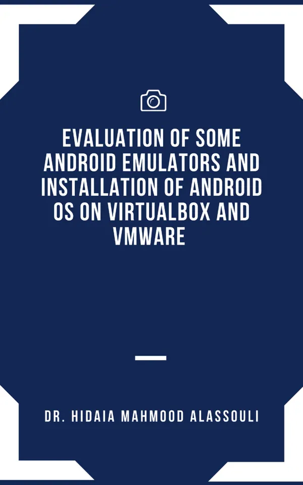 Evaluation of Some Android Emulators and Installation of Android OS on Virtualbox and VMware