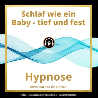 Schlaf wie ein Baby - tief und fest: Hypnose