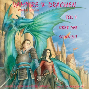 Über der Schlucht - Vampire und Drachen (Teil 9) - Ulrich Gröck