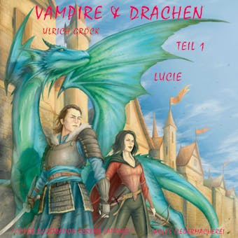 Lucie - Vampire und Drachen (Teil 1) - undefined