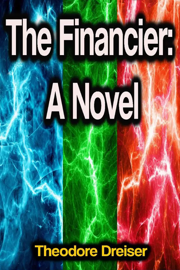 The Financier: A Novel