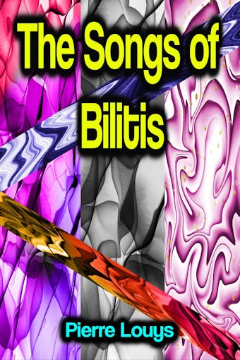 The Songs of Bilitis - Pierre Louys