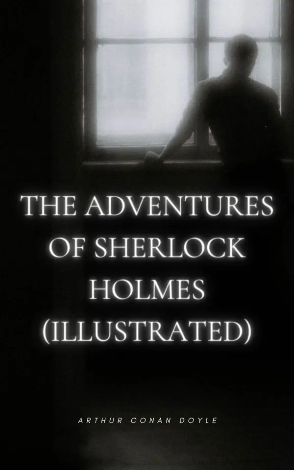 The Adventures of Sherlock Holmes (Illustrated)