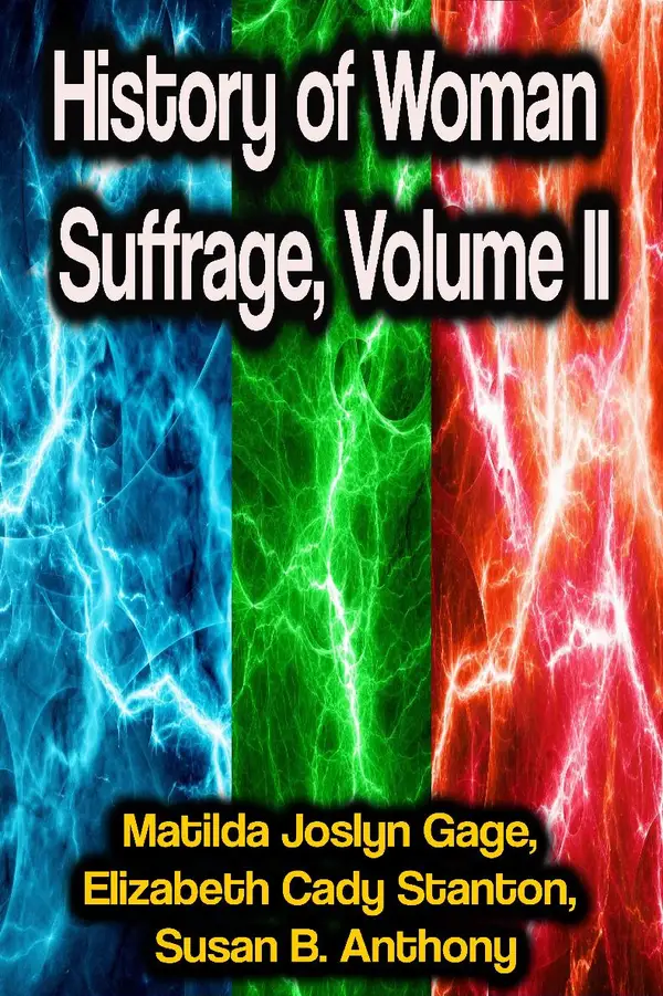 History of Woman Suffrage, Volume II