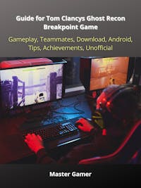 Guide For Tom Clancys Ghost Recon Breakpoint Game, Gameplay.