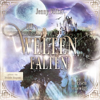 Die Weltenfalten - In Eisen verewigt: Band 3 der Urban Fantasy Hexen Trilogie - undefined