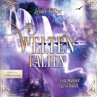 Die Weltenfalten - Von Wasser geschützt: Band 4 der Urban Fantasy Hexen Saga - undefined