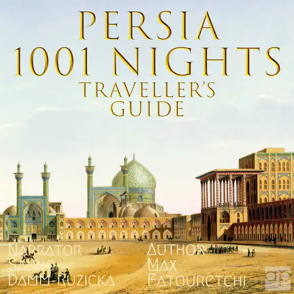 Persia 1001 Nights : Traveller's Guide to Iran