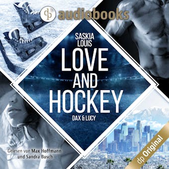 Love and Hockey : Dax & Lucy - Saskia Louis