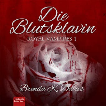 Die Blutsklavin: Royal Vampires 1 - Brenda K. Davies