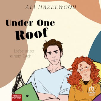Under one Roof- Liebe unter einem Dach - Ali Hazelwood
