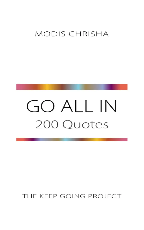 Go All In : 200 Quotes