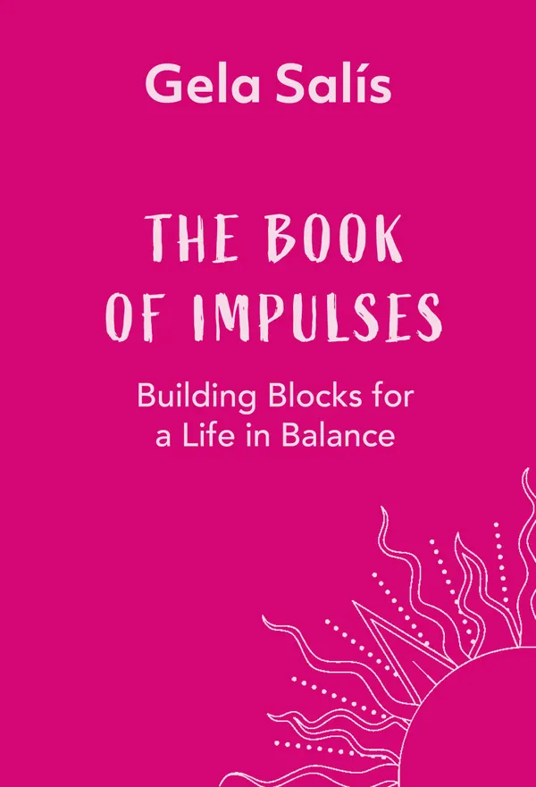 The Book of Impulses : Building Blocks for a life in Balance