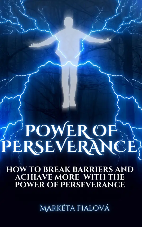 Power Of Perseverance : How to break barriers and achiave more  with the power of perseverance