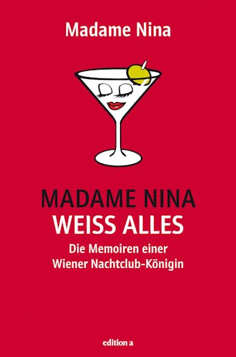 Madame Nina weiß alles: Die Memoiren der letzten Puffmutter - Nina Janousek