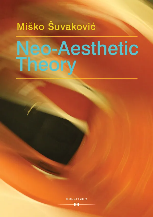 Neo-Aesthetic Theory : Complexity and Complicity Must Be Defended