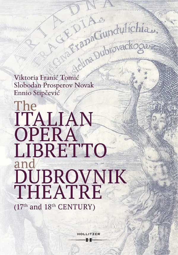 The Italian Opera Libretto and Dubrovnik Theatre : (17th and 18th Century)