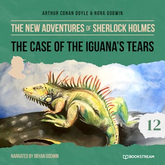The New Adventures of Sherlock Holmes, Episode 12: The Case of the Iguana's Tears (Unabridged) - undefined