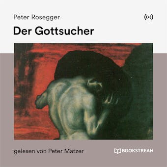 Der Gottsucher - Peter Rosegger