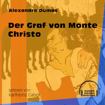 Der Graf von Monte Christo (Ungekürzt) - Alexandre Dumas