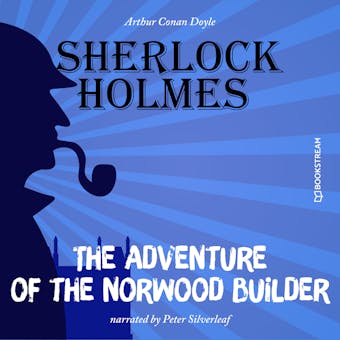 The Adventure of the Norwood Builder (Unabridged) - undefined