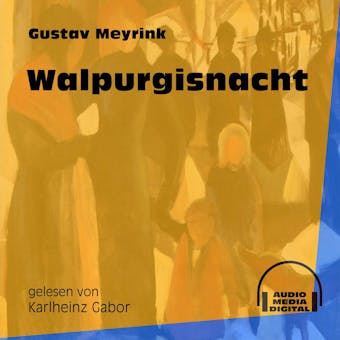 Walpurgisnacht (Ungekürzt) - Gustav Meyrink