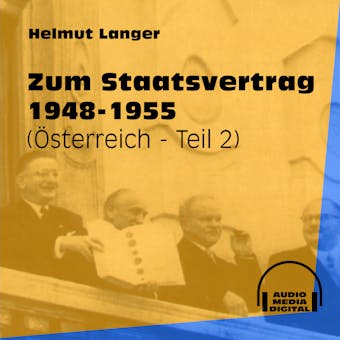 Zum Staatsvertrag 1948-1955 - Österreich, Teil 2 (Ungekürzt) - Helmut Langer