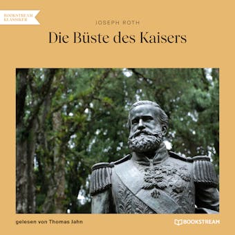 Die Büste des Kaisers (Ungekürzt) - undefined