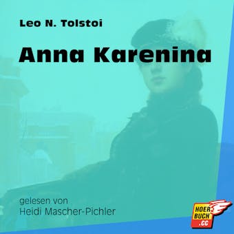 Anna Karenina (Ungekürzt) - Leo Tolstoy