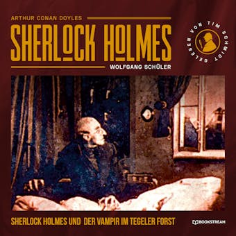 Sherlock Holmes und der Vampir im Tegeler Forst (Ungekürzt) - undefined