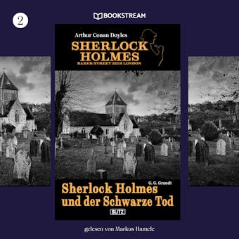 Sherlock Holmes und der Schwarze Tod - Sherlock Holmes - Baker Street 221B London, Folge 2 (Ungekürzt) - undefined
