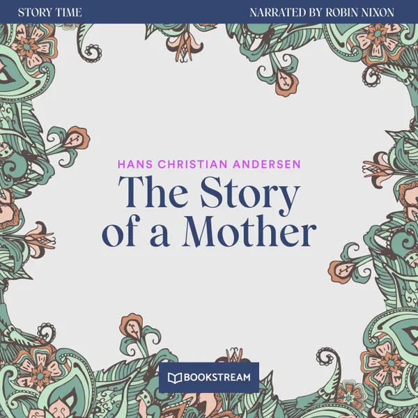 The Story of a Mother - Story Time, Episode 79 (Unabridged)