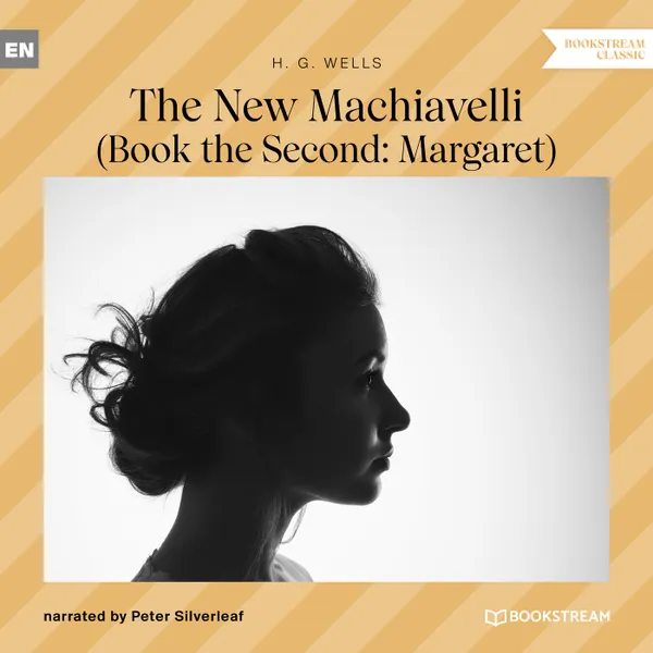 The New Machiavelli - Book the Second : Margaret (Unabridged)