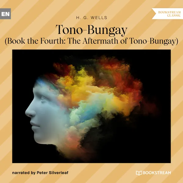 Tono-Bungay - Book the Fourth : The Aftermath of Tono-Bungay (Unabridged)