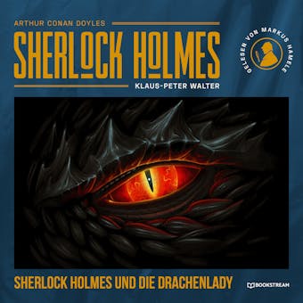 Sherlock Holmes und die Drachenlady - Eine neue Sherlock Holmes Kriminalgeschichte (UngekÃ¼rzt) - undefined
