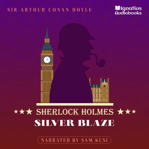 Silver Blaze : Sherlock Holmes